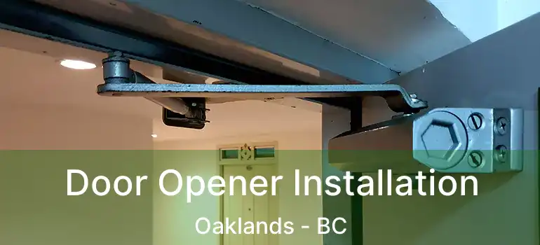  Door Opener Installation Oaklands - BC