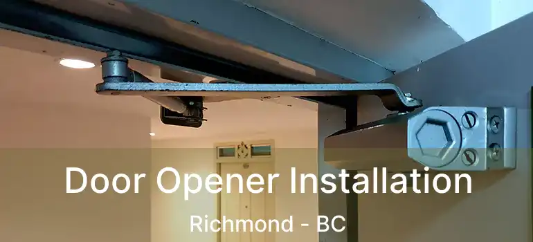  Door Opener Installation Richmond - BC