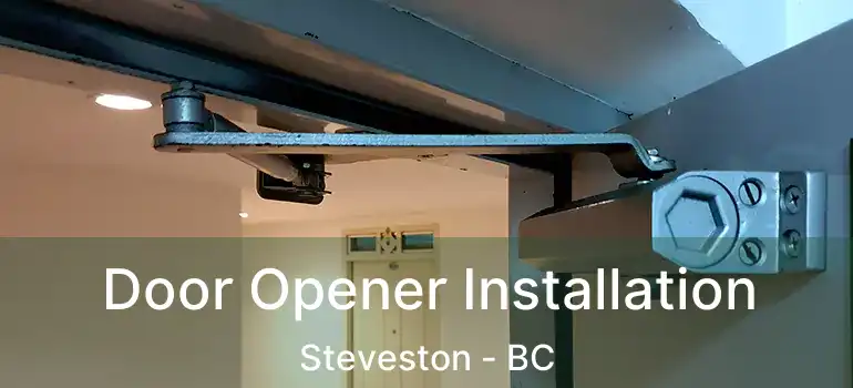  Door Opener Installation Steveston - BC