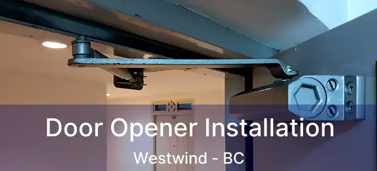  Door Opener Installation Westwind - BC