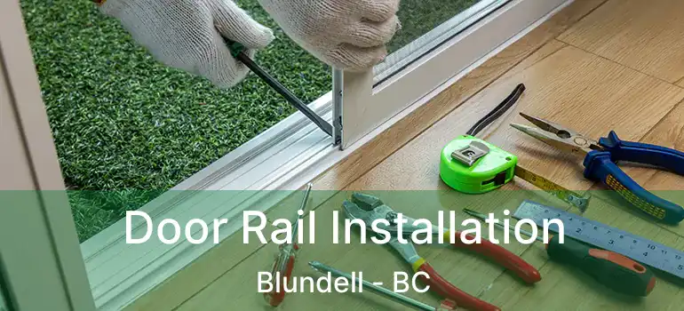  Door Rail Installation Blundell - BC