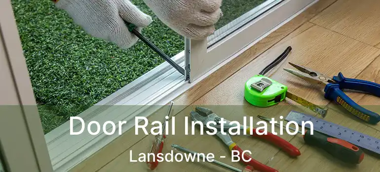  Door Rail Installation Lansdowne - BC
