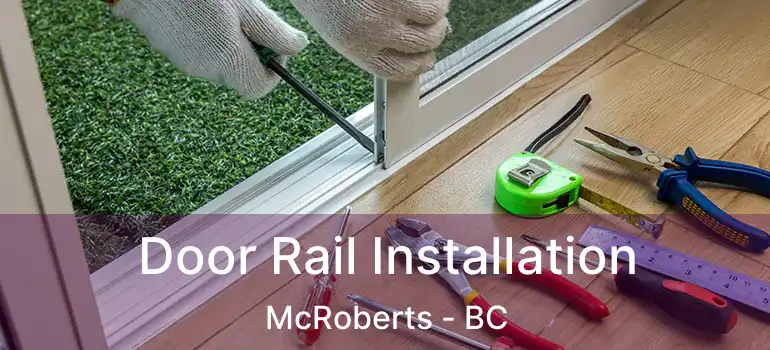  Door Rail Installation McRoberts - BC