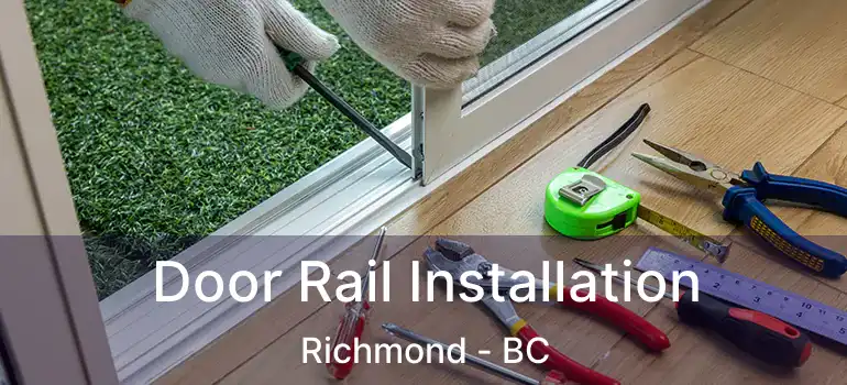  Door Rail Installation Richmond - BC