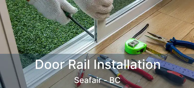  Door Rail Installation Seafair - BC