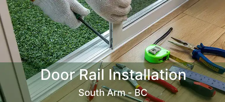  Door Rail Installation South Arm - BC