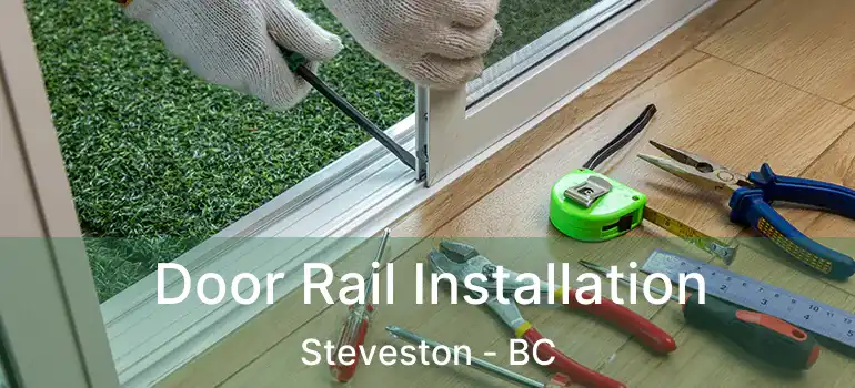  Door Rail Installation Steveston - BC