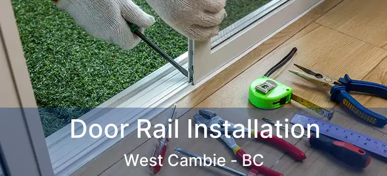  Door Rail Installation West Cambie - BC