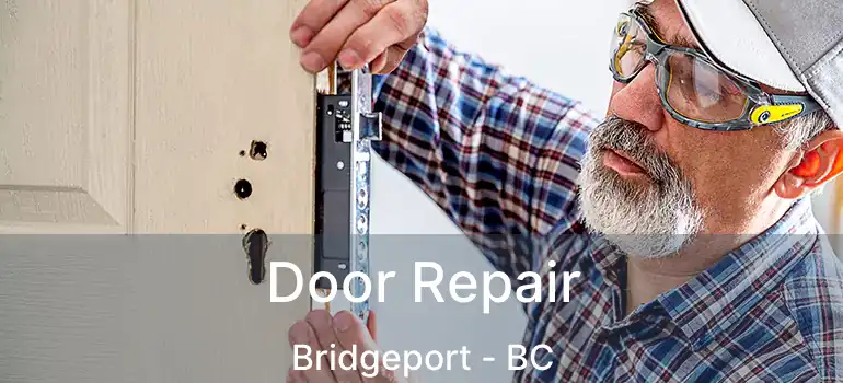  Door Repair Bridgeport - BC