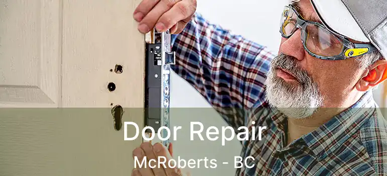  Door Repair McRoberts - BC
