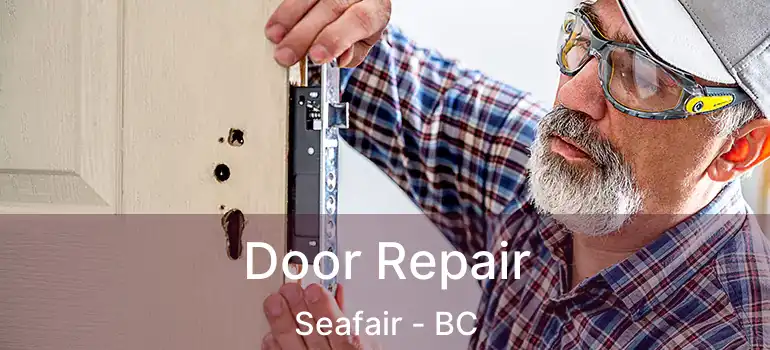  Door Repair Seafair - BC
