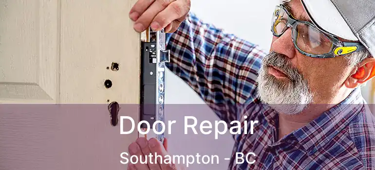  Door Repair Southampton - BC