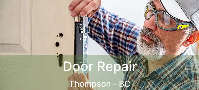  Door Repair Thompson - BC