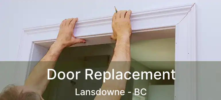  Door Replacement Lansdowne - BC