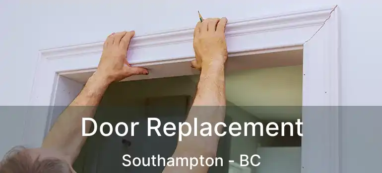  Door Replacement Southampton - BC