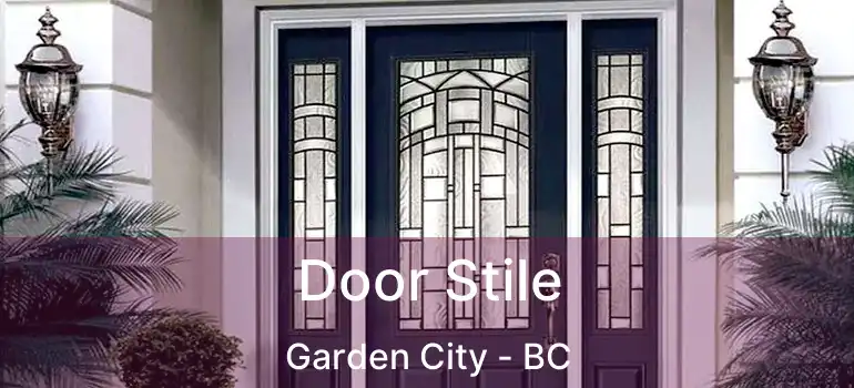  Door Stile Garden City - BC
