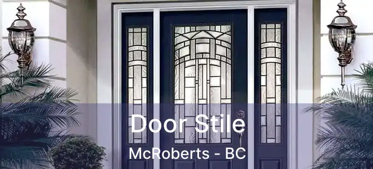  Door Stile McRoberts - BC