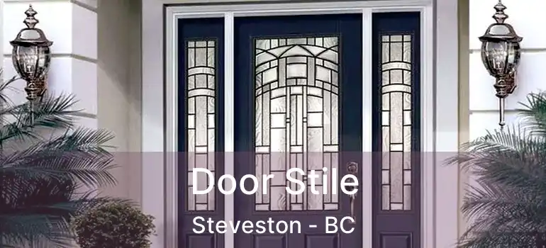  Door Stile Steveston - BC