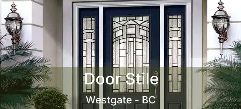  Door Stile Westgate - BC