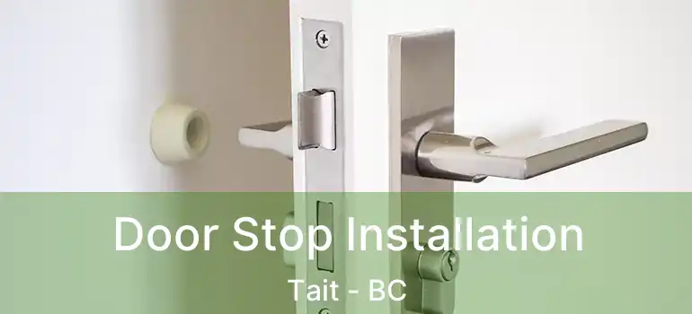  Door Stop Installation Tait - BC