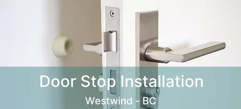  Door Stop Installation Westwind - BC
