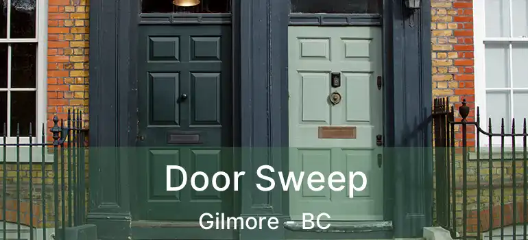  Door Sweep Gilmore - BC