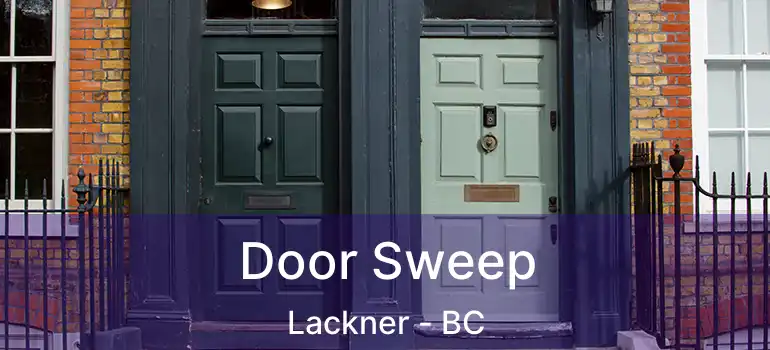  Door Sweep Lackner - BC