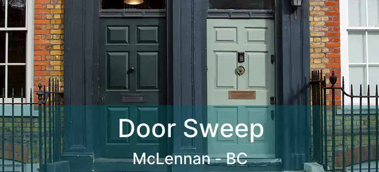  Door Sweep McLennan - BC