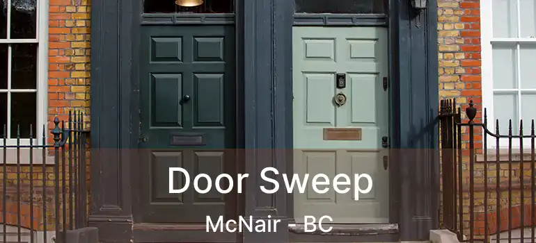  Door Sweep McNair - BC