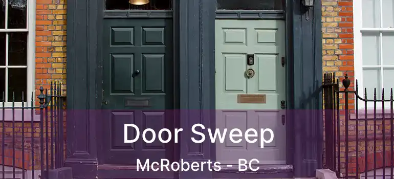  Door Sweep McRoberts - BC