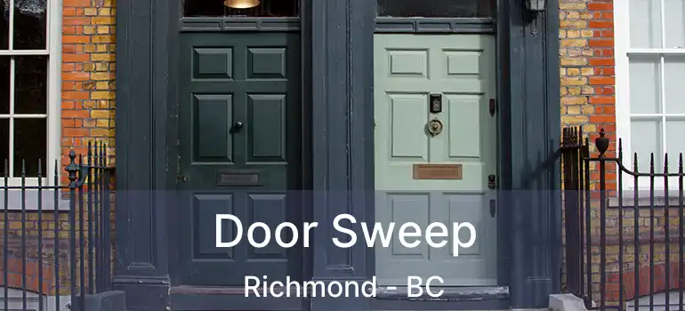  Door Sweep Richmond - BC