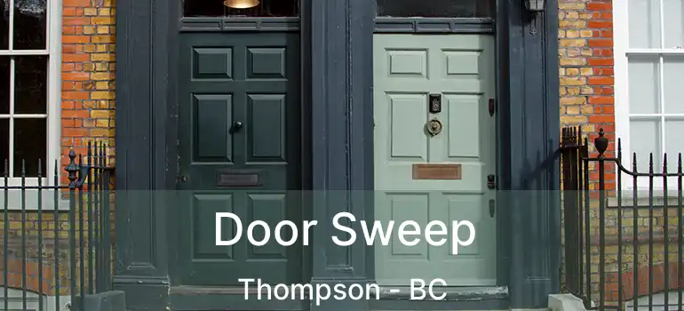  Door Sweep Thompson - BC