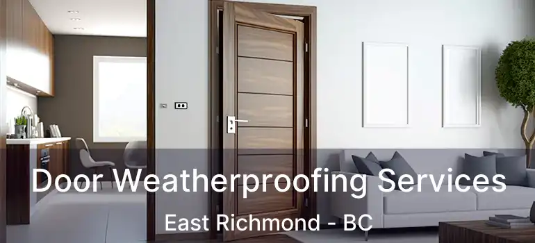  Door Weatherproofing Services East Richmond - BC