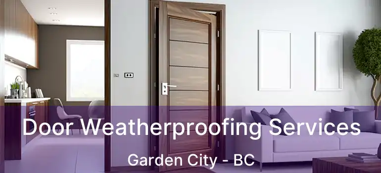  Door Weatherproofing Services Garden City - BC