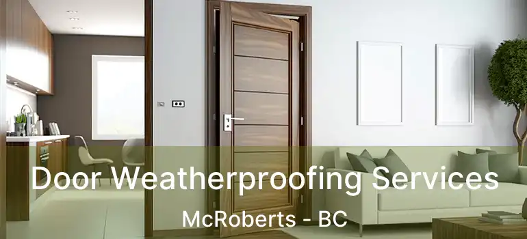  Door Weatherproofing Services McRoberts - BC