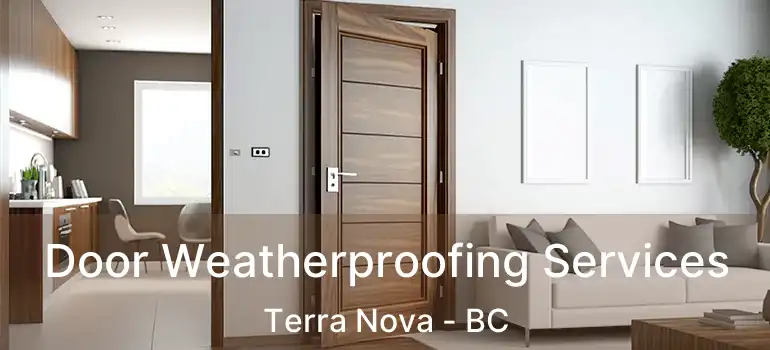  Door Weatherproofing Services Terra Nova - BC