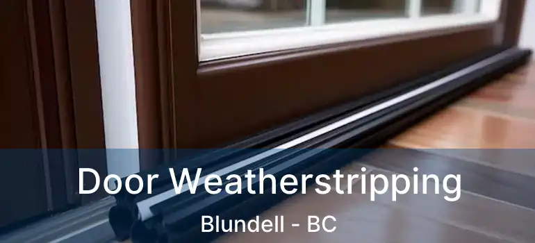  Door Weatherstripping Blundell - BC