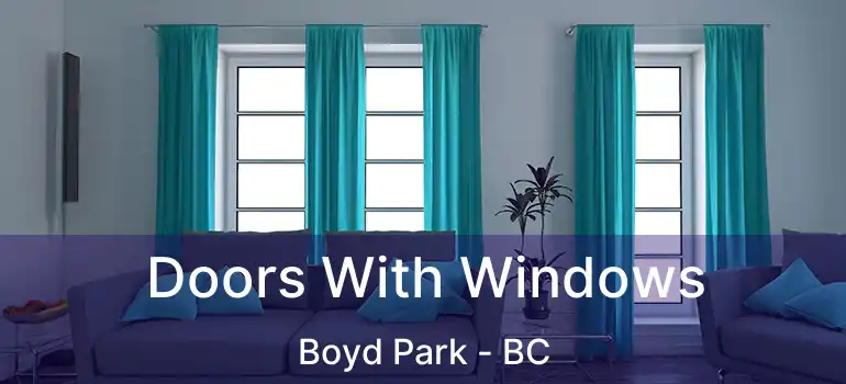  Doors With Windows Boyd Park - BC