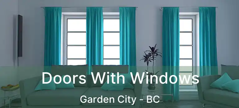  Doors With Windows Garden City - BC