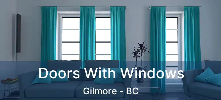  Doors With Windows Gilmore - BC