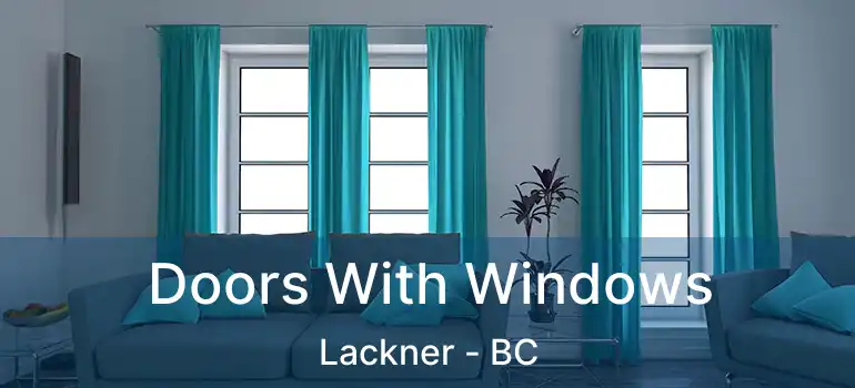  Doors With Windows Lackner - BC