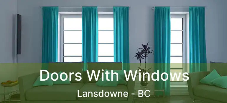  Doors With Windows Lansdowne - BC