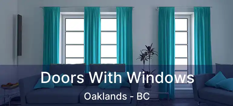  Doors With Windows Oaklands - BC