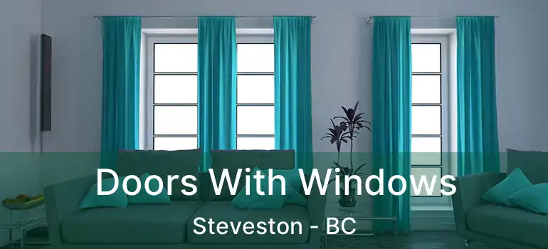  Doors With Windows Steveston - BC