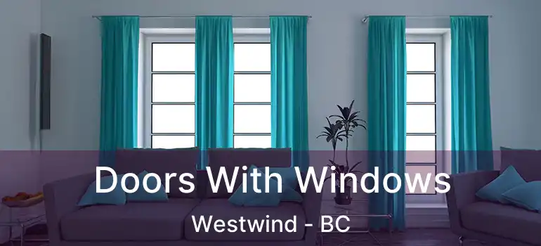  Doors With Windows Westwind - BC