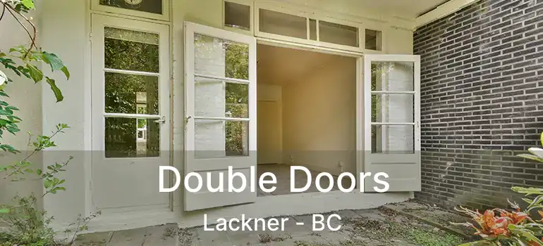  Double Doors Lackner - BC