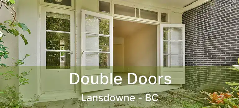  Double Doors Lansdowne - BC