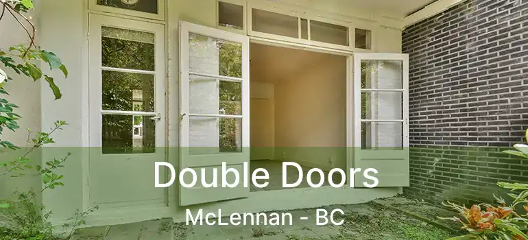  Double Doors McLennan - BC