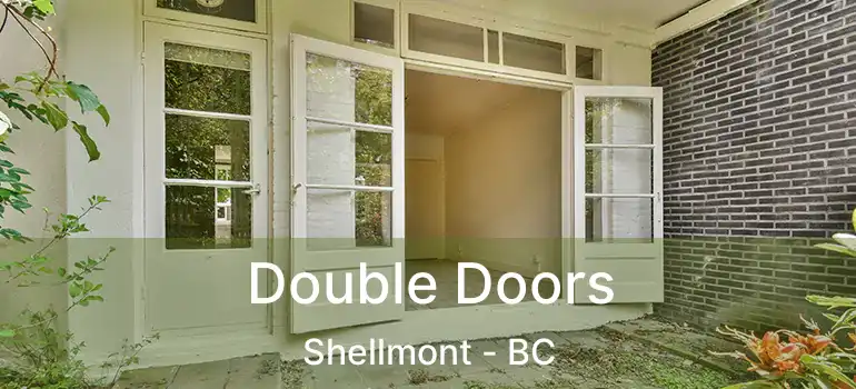  Double Doors Shellmont - BC