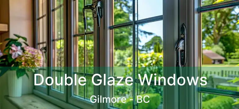  Double Glaze Windows Gilmore - BC